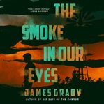 The Smoke in Our Eyes cover image