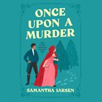 Once Upon a Murder : Lady Librarian Mysteries cover image