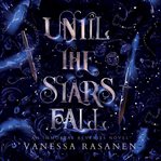 Until the Stars Fall : Immortal Reveries cover image