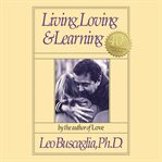 Living, Loving and Learning cover image