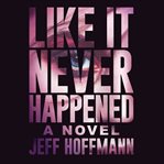 Like It Never Happened cover image