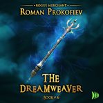 The Dreamweaver : Rogue Merchant cover image