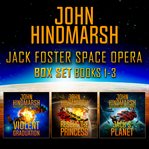 Jack Foster Space Opera Box Set : Books #1-3. Jack Foster Space Opera cover image