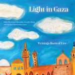 Light in gaza : writings born of fire cover image