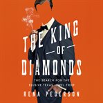 The King of Diamonds : The Search for the Elusive Texas Jewel Thief cover image