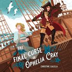 The Final Curse of Ophelia Cray cover image
