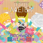 Patchwork Quilt Murder : Lucy Stone Mystery, A cover image
