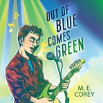 Out of Blue Comes Green cover image