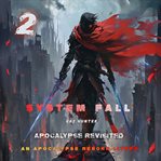 System Fall, Volume 2 : Apocalypse Revisited cover image