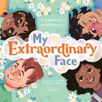 My Extraordinary Face : Edge of Medicine cover image