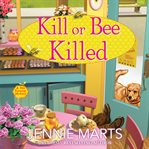 Kill or Bee Killed : Bee Keeping Mystery cover image