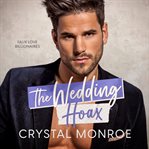The Wedding Hoax : Faux Love Billionaires cover image