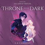 Throne in the Dark : Villains and Virtues cover image