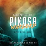 Taken by the Pikosa Warlord : Xiveri Mates cover image