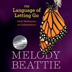 The Language of Letting Go : Daily Meditations for Codependents cover image