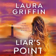 Liar's Point : Texas Murder Files cover image