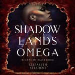 Shadowlands Omega : Beasts of Gatamora cover image