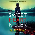 The Sweetheart Killer : DI Sebastian Locke Mystery cover image