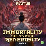 Immortality starts with generosity. Book 2 cover image
