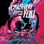 Crashing Into You cover image