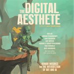 The Digital Aesthete : Human Musings on the Intersection of Art and AI cover image