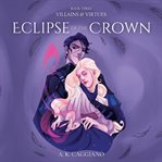 Eclipse of the Crown : Villains and Virtues cover image
