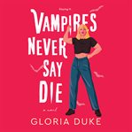 Vampires Never Say Die : Slaying It cover image