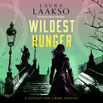 Wildest hunger. Wilde investigations cover image