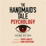 The Handmaid's Tale Psychology : Seeing off Red cover image