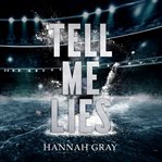 Tell Me Lies : A Single Dad Hockey Romance cover image
