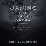 Janine : His True Alpha cover image