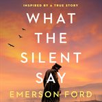 What the Silent Say cover image