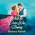 While the Duke Was Sleeping cover image