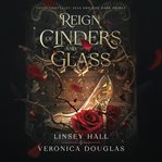 Reign of Cinders and Glass cover image