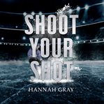 Shoot Your Shot cover image