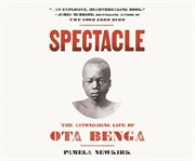 Spectacle the astonishing life of Ota Benga cover image