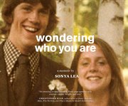 Wondering who you are a memoir cover image