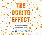The Dorito effect the surprising new truth about food and flavor cover image