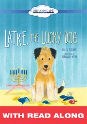 Latke, the lucky dog (read-along) cover image