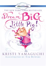 Dream big, little pig! cover image