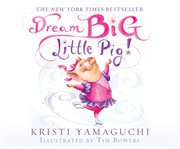Dream big, little pig! cover image