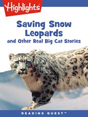 Saving snow leopards : and other real big cat stories cover image