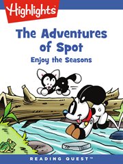 The adventures of Spot. Enjoy the seasons cover image