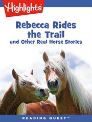 Rebecca rides the trail and other real horse stories cover image
