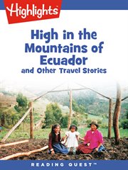 High in the mountains of Ecuador and other travel stories cover image