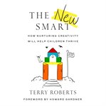 The new smart: how nurturing creativity will help children thrive cover image