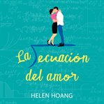 La ecuación del amor (the kiss quotient) cover image