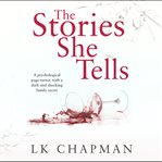 The stories she tells: a psychological page-turner with a shocking and heartbreaking family secret cover image
