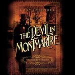 The devil in montmartre: a mystery in fin de siècle paris cover image