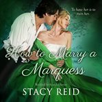 How to marry a Marquess cover image